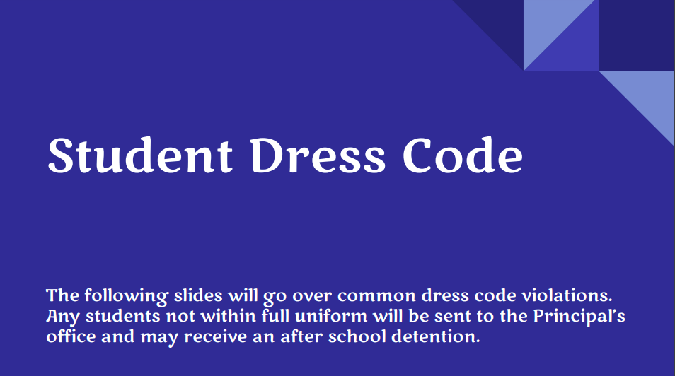 Showing the opening slide of the Santa Rosa Student Dress code. The slide goes over the consequences of not being in proper dress.