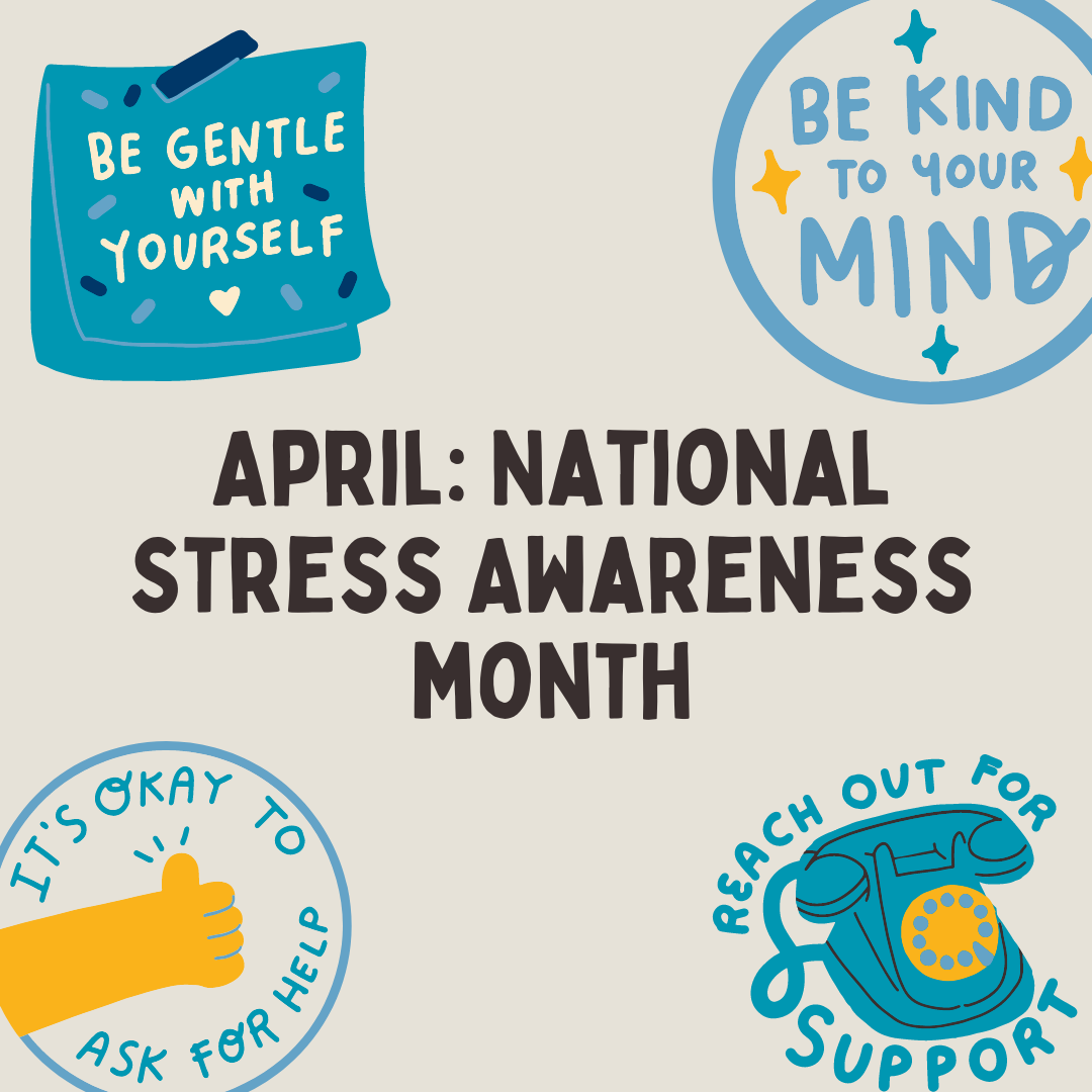 “April is recognized as National Stress Awareness Month to bring attention to the negative impact of stress. Managing stress is an essential component of a healthy lifestyle. Knowing how to manage stress can improve mental and physical well-being as well as minimize exacerbation of health-related issues.It’s critical to recognize what stress and anxiety look like, take steps to build resilience and know where to go for help”