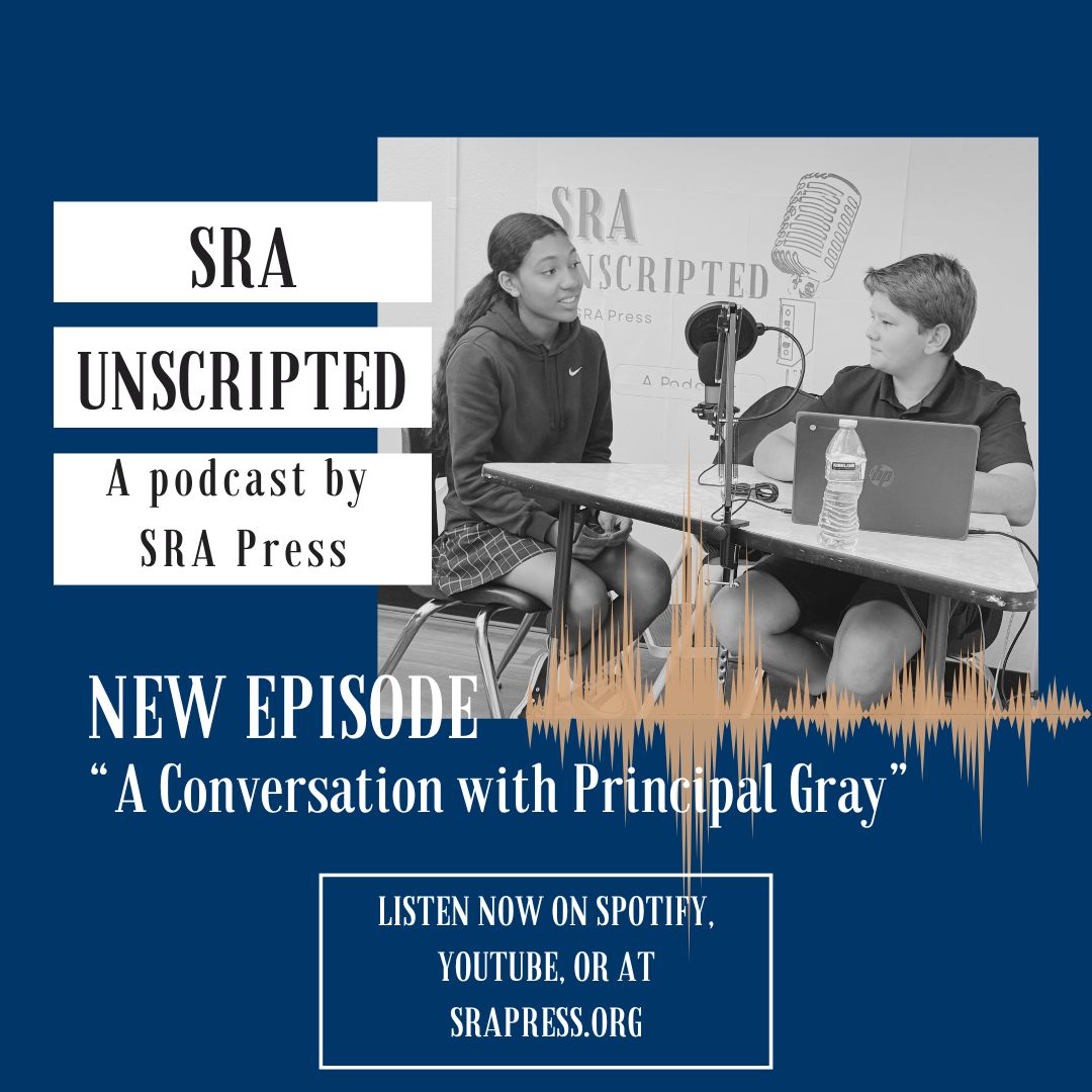 SRA Unscripted Episode 2: A Conversation with Principal Gray